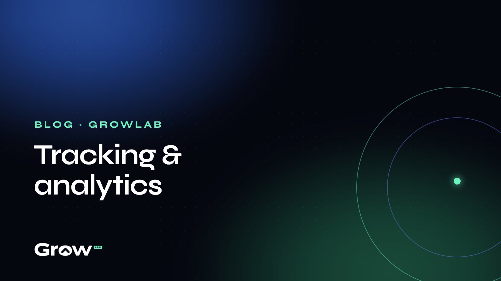 GrowLab blog cover about tracking and analytics