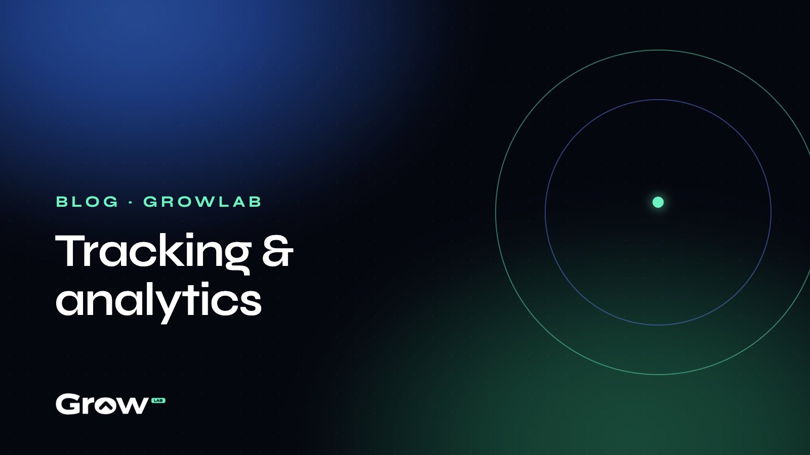 GrowLab blog cover about tracking and analytics