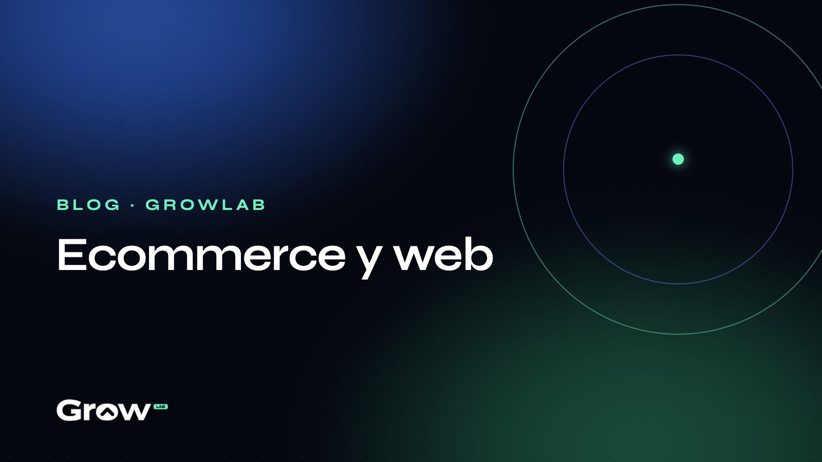 Portada del blog de GrowLab sobre ecommerce y web